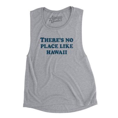 There's No Place Like Hawaii Women's Flowey Scoopneck Muscle Tank-Athletic Heather-Allegiant Goods Co. Vintage Sports Apparel