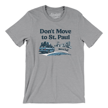 Don't Move To St. Paul Men/Unisex T-Shirt-Athletic Heather-Allegiant Goods Co. Vintage Sports Apparel
