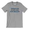 There's No Place Like New Orleans Men/Unisex T-Shirt-Athletic Heather-Allegiant Goods Co. Vintage Sports Apparel