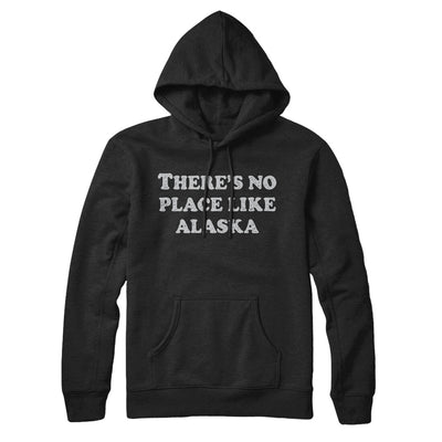 There's No Place Like Alaska Hoodie-Black-Allegiant Goods Co. Vintage Sports Apparel