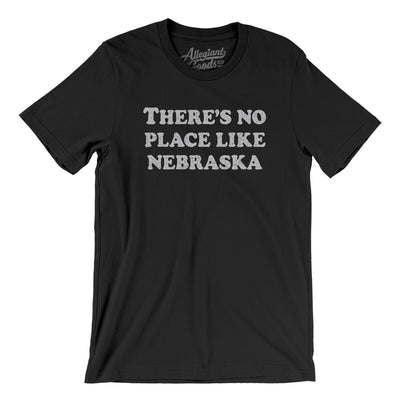 There's No Place Like Nebraska Men/Unisex T-Shirt-Black-Allegiant Goods Co. Vintage Sports Apparel