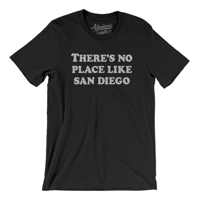 There's No Place Like San Diego Men/Unisex T-Shirt-Black-Allegiant Goods Co. Vintage Sports Apparel