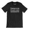 There's No Place Like Mississippi Men/Unisex T-Shirt-Black-Allegiant Goods Co. Vintage Sports Apparel