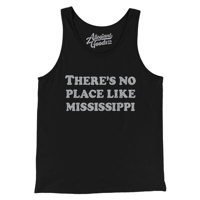 There's No Place Like Mississippi Men/Unisex Tank Top-Black-Allegiant Goods Co. Vintage Sports Apparel