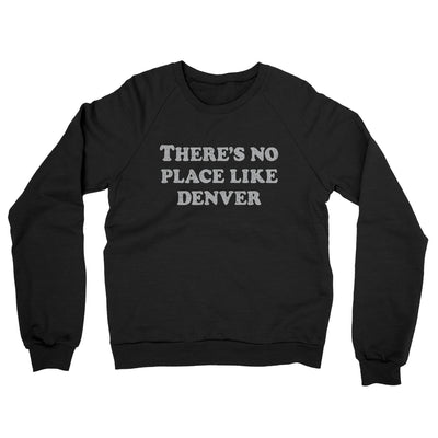 There's No Place Like Denver Midweight French Terry Crewneck Sweatshirt-Black-Allegiant Goods Co. Vintage Sports Apparel