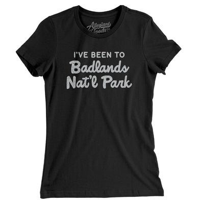 I've Been To Badlands National Park Women's T-Shirt-Black-Allegiant Goods Co. Vintage Sports Apparel