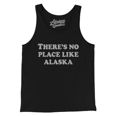 There's No Place Like Alaska Men/Unisex Tank Top-Black-Allegiant Goods Co. Vintage Sports Apparel