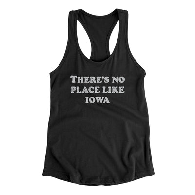 There's No Place Like Iowa Women's Racerback Tank-Black-Allegiant Goods Co. Vintage Sports Apparel