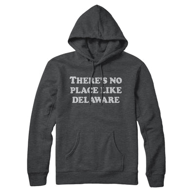 There's No Place Like Delaware Hoodie-Charcoal Heather-Allegiant Goods Co. Vintage Sports Apparel