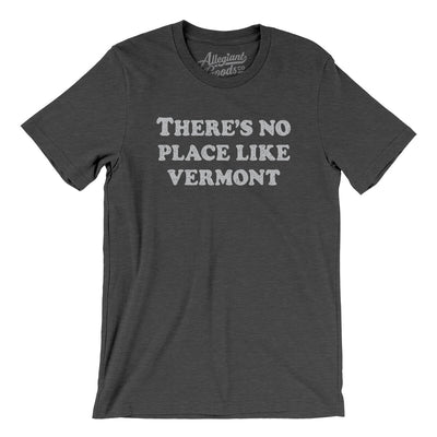 There's No Place Like Vermont Men/Unisex T-Shirt-Dark Grey Heather-Allegiant Goods Co. Vintage Sports Apparel