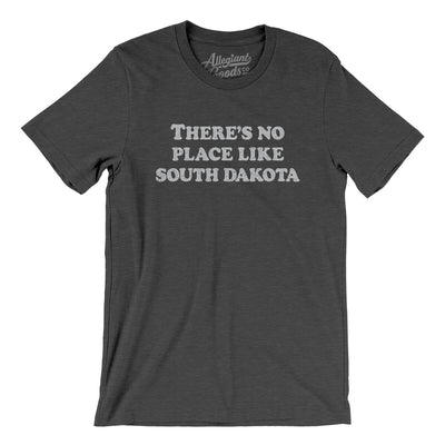 There's No Place Like South Dakota Men/Unisex T-Shirt-Dark Grey Heather-Allegiant Goods Co. Vintage Sports Apparel