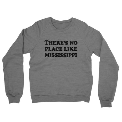 There's No Place Like Mississippi Midweight French Terry Crewneck Sweatshirt-Graphite Heather-Allegiant Goods Co. Vintage Sports Apparel