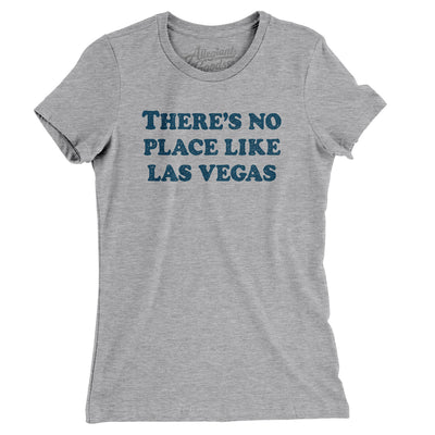 There's No Place Like Las Vegas Women's T-Shirt-Heather Grey-Allegiant Goods Co. Vintage Sports Apparel