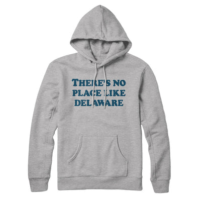 There's No Place Like Delaware Hoodie-Heather Grey-Allegiant Goods Co. Vintage Sports Apparel