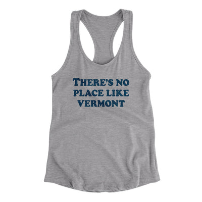 There's No Place Like Vermont Women's Racerback Tank-Heather Grey-Allegiant Goods Co. Vintage Sports Apparel