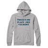 There's No Place Like Vermont Hoodie-Heather Grey-Allegiant Goods Co. Vintage Sports Apparel
