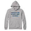 There's No Place Like Alaska Hoodie-Heather Grey-Allegiant Goods Co. Vintage Sports Apparel