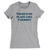 There's No Place Like Vermont Women's T-Shirt-Heather Grey-Allegiant Goods Co. Vintage Sports Apparel