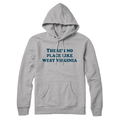 There's No Place Like West Virginia Hoodie-Heather Grey-Allegiant Goods Co. Vintage Sports Apparel
