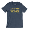 There's No Place Like Columbus Men/Unisex T-Shirt-Heather Navy-Allegiant Goods Co. Vintage Sports Apparel