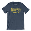 There's No Place Like Hawaii Men/Unisex T-Shirt-Heather Navy-Allegiant Goods Co. Vintage Sports Apparel