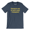 There's No Place Like Vermont Men/Unisex T-Shirt-Heather Navy-Allegiant Goods Co. Vintage Sports Apparel