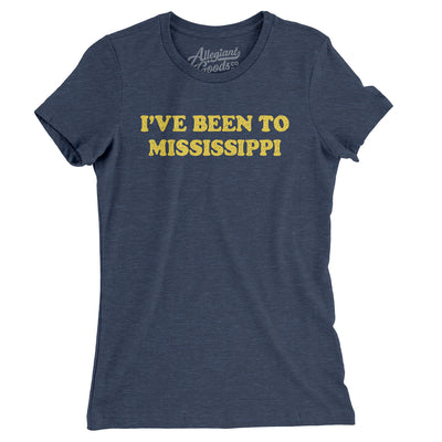 I've Been To Mississippi Women's T-Shirt-Indigo-Allegiant Goods Co. Vintage Sports Apparel