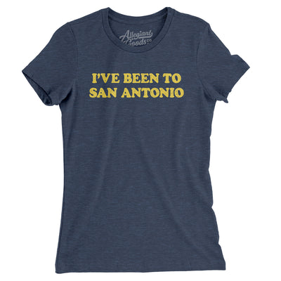 I've Been To San Antonio Women's T-Shirt-Indigo-Allegiant Goods Co. Vintage Sports Apparel