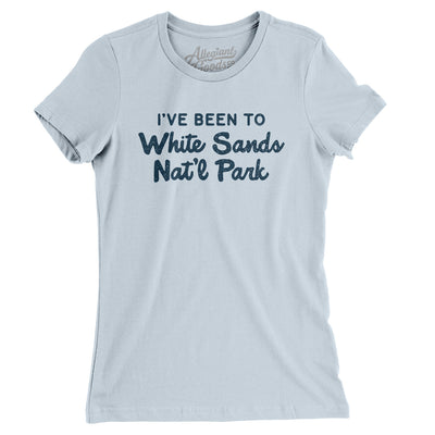 I've Been To White Sands National Park Women's T-Shirt-Light Blue-Allegiant Goods Co. Vintage Sports Apparel