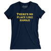 There's No Place Like Hawaii Women's T-Shirt-Midnight Navy-Allegiant Goods Co. Vintage Sports Apparel