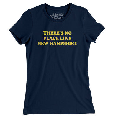 There's No Place Like New Hampshire Women's T-Shirt-Midnight Navy-Allegiant Goods Co. Vintage Sports Apparel