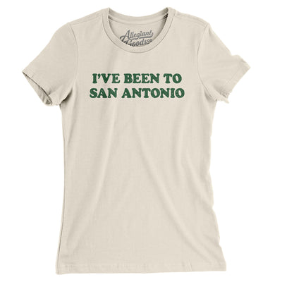 I've Been To San Antonio Women's T-Shirt-Natural-Allegiant Goods Co. Vintage Sports Apparel