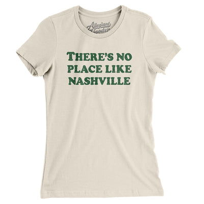 There's No Place Like Nashville Women's T-Shirt-Natural-Allegiant Goods Co. Vintage Sports Apparel