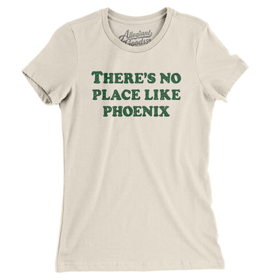 There's No Place Like Phoenix Women's T-Shirt-Natural-Allegiant Goods Co. Vintage Sports Apparel