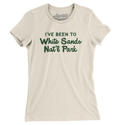 I've Been To White Sands National Park Women's T-Shirt-Natural-Allegiant Goods Co. Vintage Sports Apparel