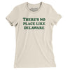 There's No Place Like Delaware Women's T-Shirt-Natural-Allegiant Goods Co. Vintage Sports Apparel