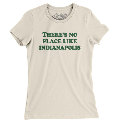 There's No Place Like Indianapolis Women's T-Shirt-Natural-Allegiant Goods Co. Vintage Sports Apparel