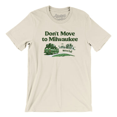 Don't Move To Milwaukee Men/Unisex T-Shirt-Natural-Allegiant Goods Co. Vintage Sports Apparel
