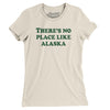 There's No Place Like Alaska Women's T-Shirt-Natural-Allegiant Goods Co. Vintage Sports Apparel