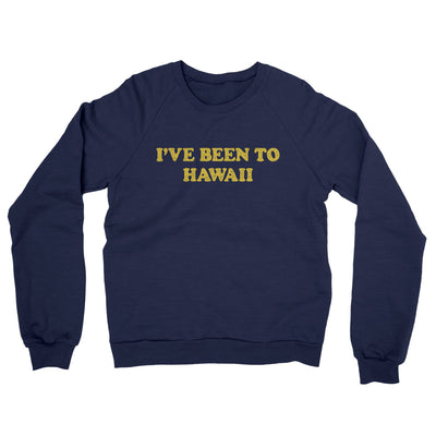 I've Been To Hawaii Midweight French Terry Crewneck Sweatshirt-Navy-Allegiant Goods Co. Vintage Sports Apparel