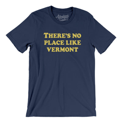 There's No Place Like Vermont Men/Unisex T-Shirt-Navy-Allegiant Goods Co. Vintage Sports Apparel