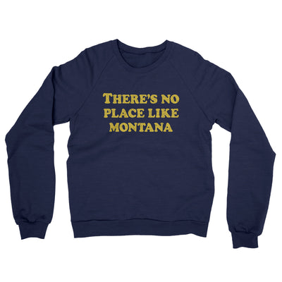 There's No Place Like Montana Midweight French Terry Crewneck Sweatshirt-Navy-Allegiant Goods Co. Vintage Sports Apparel