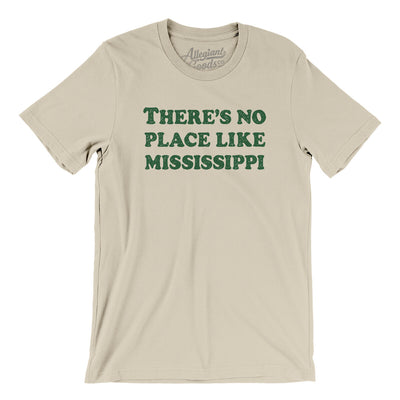 There's No Place Like Mississippi Men/Unisex T-Shirt-Soft Cream-Allegiant Goods Co. Vintage Sports Apparel