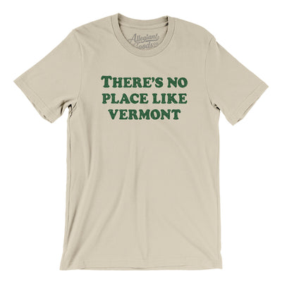 There's No Place Like Vermont Men/Unisex T-Shirt-Soft Cream-Allegiant Goods Co. Vintage Sports Apparel