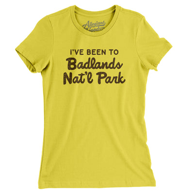 I've Been To Badlands National Park Women's T-Shirt-Vibrant Yellow-Allegiant Goods Co. Vintage Sports Apparel