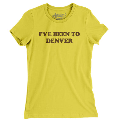 I've Been To Denver Women's T-Shirt-Vibrant Yellow-Allegiant Goods Co. Vintage Sports Apparel