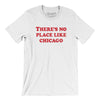 There's No Place Like Chicago Men/Unisex T-Shirt-White-Allegiant Goods Co. Vintage Sports Apparel