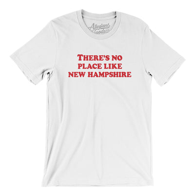 There's No Place Like New Hampshire Men/Unisex T-Shirt-White-Allegiant Goods Co. Vintage Sports Apparel