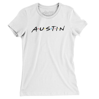 Austin Friends Women's T-Shirt-White-Allegiant Goods Co. Vintage Sports Apparel