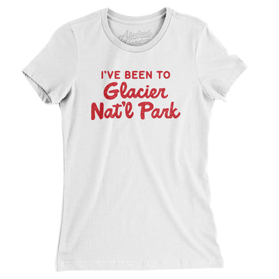 I've Been To Glacier National Park Women's T-Shirt-White-Allegiant Goods Co. Vintage Sports Apparel
